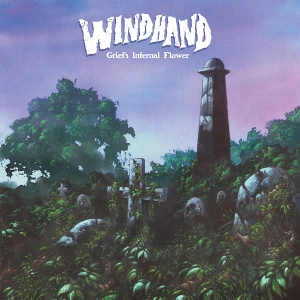 WINDHAND / ウィンドハンド / GRIEF'S INFERNAL FLOWER<DIGI>