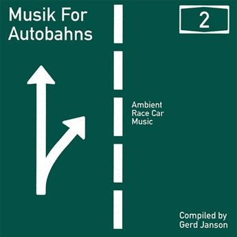 GERD JANSON PRESENTS / ゲルト・ヤンソン・プレゼンツ / MUSIK FOR AUTOBAHNS 2