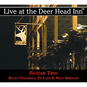 GUITAR TRIO(BUCKY PIZZARELLI & ED LAUB & WALT BIBINGER) / LIVE AT THE DEER HEAD INN