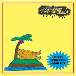 TOTAL PONKOTSU SYSTEM / FUNNY ECHO FROM GOOD SUN