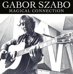 GABOR SZABO / ガボール・ザボ / MAGICAL CONNECTION