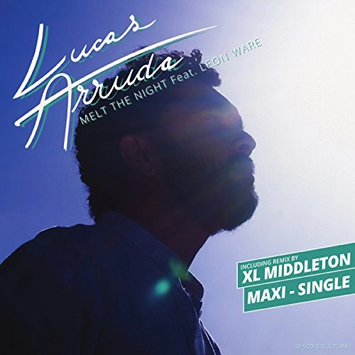 LUCAS ARRUDA / ルーカス・アルーダ / MELT THE NIGHT