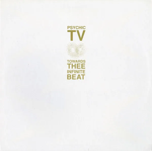 PSYCHIC TV / サイキック・ティーヴィー / TOWARDS THEE INFINIT
