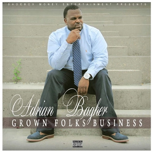 ADRIAN BAGHER / GROWN FOLKS BUSINESS