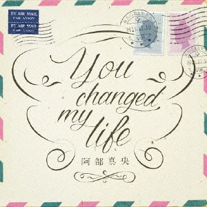 MAO ABE / 阿部真央 / You changed my life