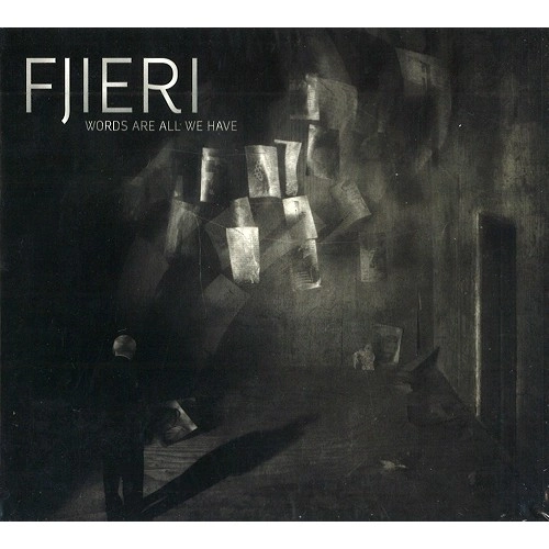 FJIERI / WORDS ARE ALL WE HAVE 