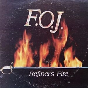 F.O.J. / REFINER'S FIRE
