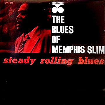 MEMPHIS SLIM / メンフィス・スリム / STEADY ROLLING BLUES