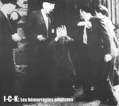 I-C-K / LES HEMORRAGIES NIHILISTES