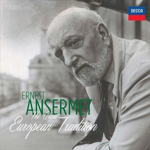 ERNEST ANSERMET / エルネスト・アンセルメ / GREAT EUROPEAN TRADITION