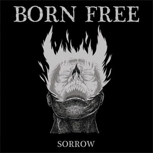 BORN FREE / SORROW