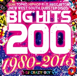 DJ CRAZY*BOY / BIG HITS 200 1980-2015