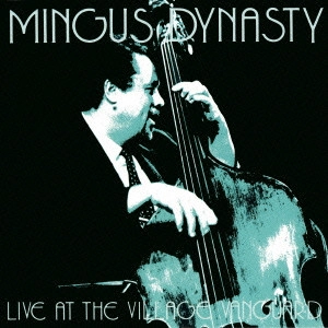 MINGUS DYNASTY / ミンガス・ダイナスティ / ライヴ・アット・ザ・ヴィレッジ・ヴァンガード / Live At Village Vanguard