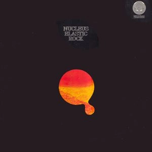 NUCLEUS (IAN CARR WITH NUCLEUS) / ニュークリアス (UK) / ELASTIC ROCK