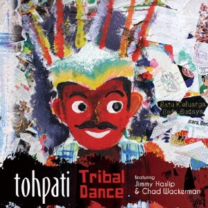 TOHPATI / トーパティ / トライバル・ダンス / TRIBAL DANCE