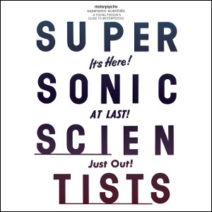 MOTORPSYCHO / モーターサイコ / SUPERSONIC SCIENTISTS - A YOUNG PERSON'S GUIDE TO MOTORPSYCHO