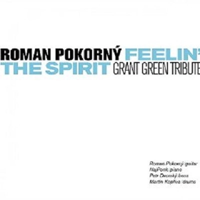 ROMAN POKORNY / ロマン・ポコルニー / FEELIN' THE SPIRIT-GRANT GREEN TRIBUTE