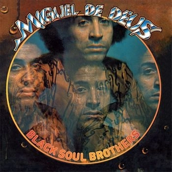 MIGUEL DE DEUS / ミゲル・ヂ・デウス / BLACK SOUL BROTHERS