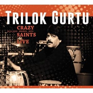 TRILOK GURTU / トリロク・グルトゥ / CRAZY SAINTS - LIVE