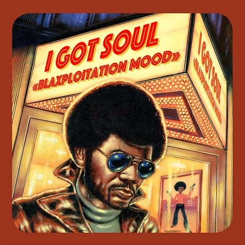 V.A. (I GOT SOUL) / I GOT SOUL - BLAXPLOITATION MOOD
