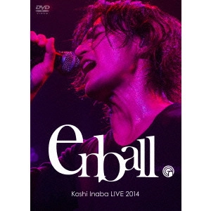 KOSHI INABA / 稲葉浩志 / Koshi Inaba LIVE 2014 ~en-ball~