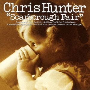 CHRIS HUNTER / クリス・ハンター / スカボロー・フェア / SCARBOROUGH FAIR