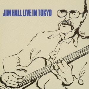 JIM HALL / ジム・ホール / ライブ・イン・トーキョー~完全版~