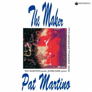 PAT MARTINO / パット・マルティーノ / ザ・メイカー / THE MAKER