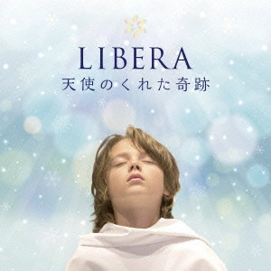 LIBERA / リベラ / 天使のくれた奇跡