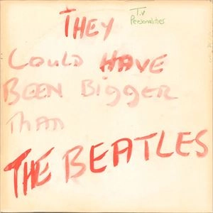 TELEVISION PERSONALITIES / テレヴィジョン・パーソナリティーズ / THEY COULD HAVE BEEN BIGGER THAN THE / THEY COULD HAVE BEEN BIGGER THAN THE 