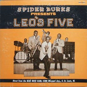 LEO'S FIVE / SPIDER BURKS PRESENTS