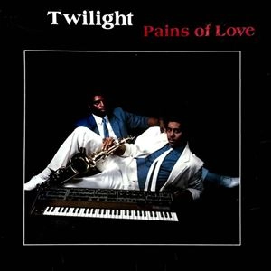 TWILIGHT / トワイライト / PAINS OF LOVE