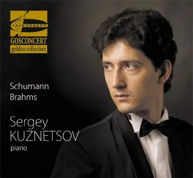 SERGEY KUZNETSOV / セルゲイ・クズネツォフ / SCHUMANN/BRAHMS:PIANO WORKS(CD-R)