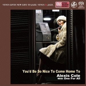 ALEXIS COLE / アレクシス・コール / ユード・ビー・ソー・ナイス・トゥ・カム・ホーム・トゥ