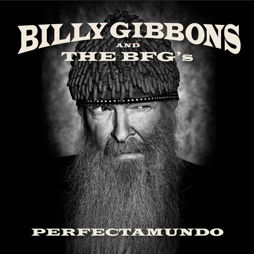 BILLY GIBBONS AND THE BFG'S / ビリー・ギボンズ / PERFECTAMUNDO