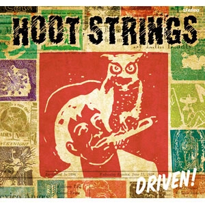 HOOT STRINGS / DRIVEN!