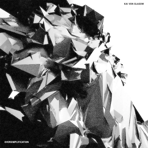 KAI VON GLASOW / OVERSIMPLIFICATION EP