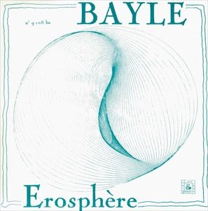 FRANCOIS BAYLE / フランソワ・ベイル / EROSPHERE