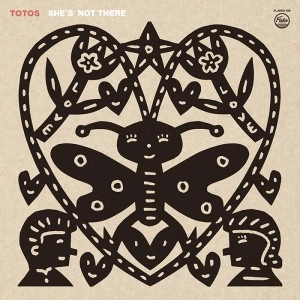 TOTOS / トトス / She’s Not There