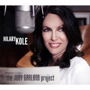 HILARY KOLE / ヒラリー・コール / 虹の彼方に~ジュディ・ガーランドに捧ぐ