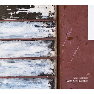 MATT MITCHELL / マット・ミッチェル / Vista Acoumulation