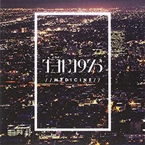 THE 1975 / MEDICINE