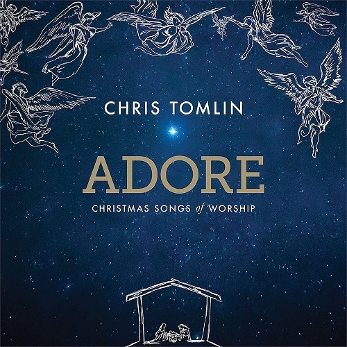 CHRIS TOMLIN / ADORE: CHRISTMAS SONGS OF WORSHIP