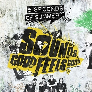 5 SECONDS OF SUMMER / ファイヴ・セカンズ・オブ・サマー / SOUNDS GOOD FEELS GOOD <14 TRACKS/STANDARD>