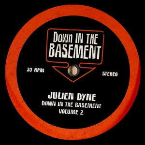 JULIEN DYNE / ジュリアンダイン / DOWN IN THE BASEMENT VOLUME 2