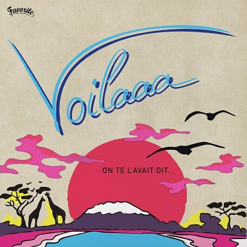 VOILAAA / ヴォワラー / ON TE L'AVAIT DIT