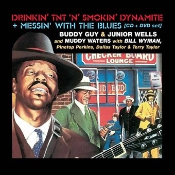 BUDDY GUY, JUNIOR WELLS & MUDDY WATERS / DRINKIN' TNT 'N' DYNAMITE / MESSIN' WITH THE BLUES