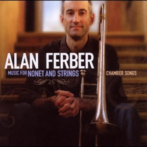 ALAN FERBER / アラン・ファーバー / MUSIC FOR NONET & STRINGS: CHAMBER SONGS