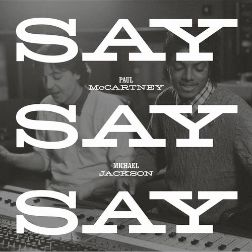 PAUL MCCARTNEY & MICHAEL JACKSON / ポール・マッカートニー&マイケル・ジャクソン / SAY SAY SAY (2015 REMIX BY SPIKE STENT) [12"]