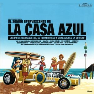 LA CASA AZUL / ラ・カーサ・アスール / EL SONIDO EFERVESCENTE DE LA CASA AZUL (15TH ANNIVERSARY SPECIAL REISSUE)